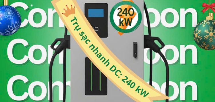 EVIA GLOBAL GREEN LẦN ĐẦU TIÊN RA MẮT TRỤ SẠC SIÊU NHANH DC 240 kW – DẤU MỐC QUAN TRỌNG TRONG HẠ TẦNG XE ĐIỆN VIỆT NAM