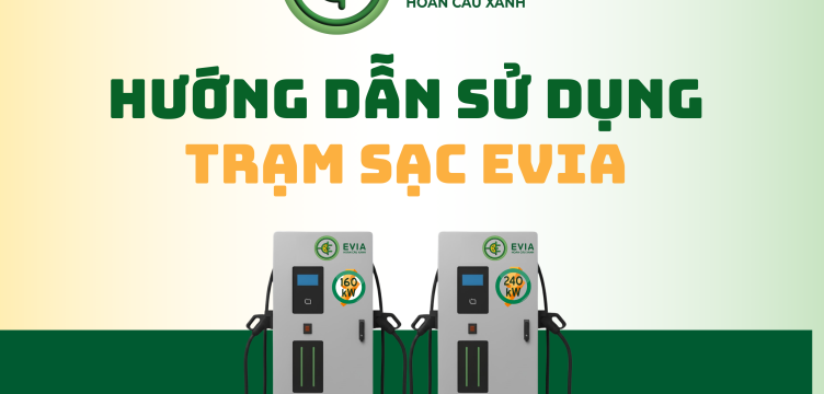 HƯỚNG DẪN SỬ DỤNG TRỤ SẠC EVIA